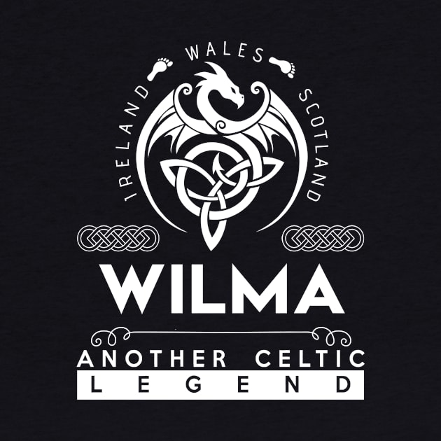 Wilma Name T Shirt - Another Celtic Legend Wilma Dragon Gift Item by harpermargy8920